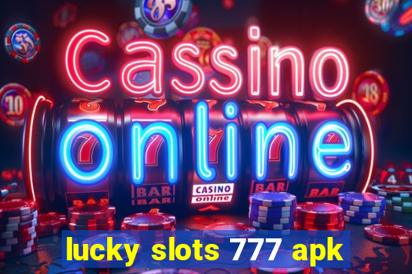 lucky slots 777 apk